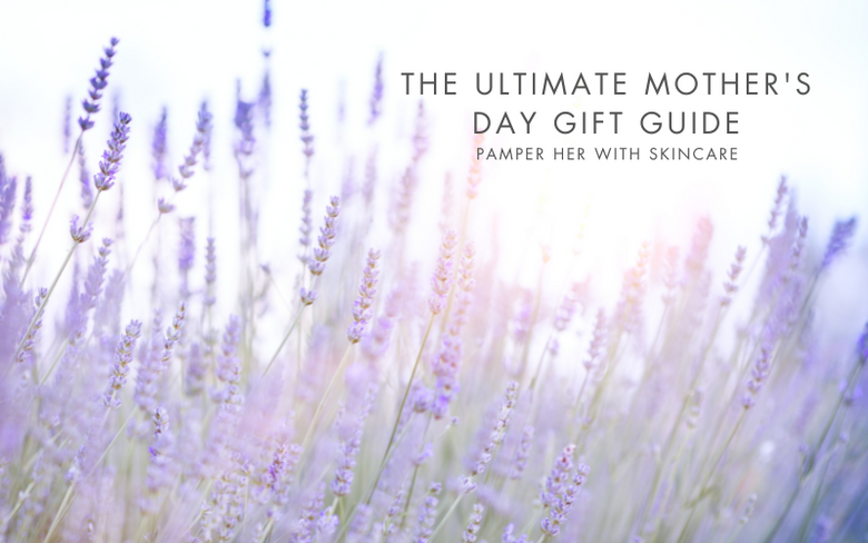 The Ultimate Mother's Day Gift Guide: Pamper Her with Skincare