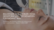How SKINSTORM Uses Oxygenation for Radiant Skin